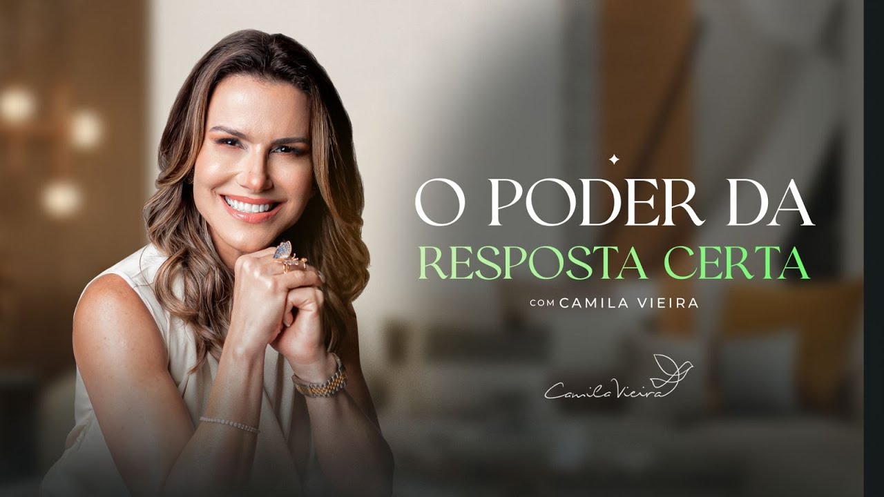 O Poder da Resposta Certa | Camila Vieira