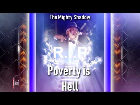 R.I.P The Mighty Shadow - Poverty is Hell
