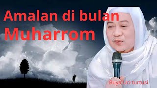 Download lagu Kisah dan amalan di bulan MUHARROM//ABUYA UCI TURTUSI mp3