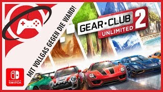 Mit VOLLGAS gegen die WAND - Meine Meinung zu Gear.Club Unlimited 2 für Switch