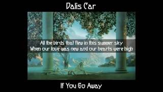 Dalis Car -  If You Go Away
