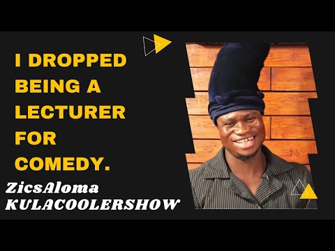 KulaCoolerShow: ZicsAloma - I dropped being a Lecturer for Comedy.