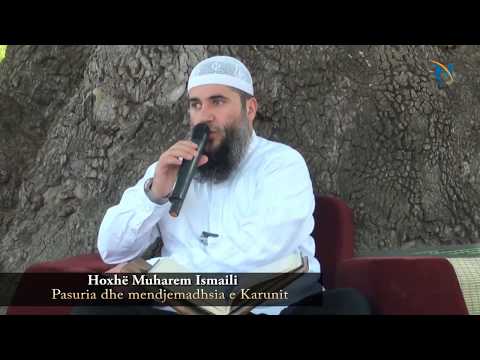 Pasuria dhe mendjemadhësia e Karunit - Hoxhë Muharem Ismaili