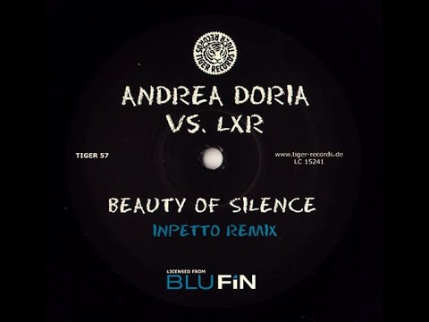 (B) Andrea Doria vs  LXR – Beauty Of Silence (Inpetto Remix) (Tiger Records – TIGER 57) 2008