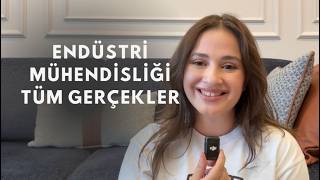 Tercih Yapmadan Önce Bilmen Gerekenler! -ENDÜSTRİ MÜHENDİSLİĞİ Sana Göre Mi?
