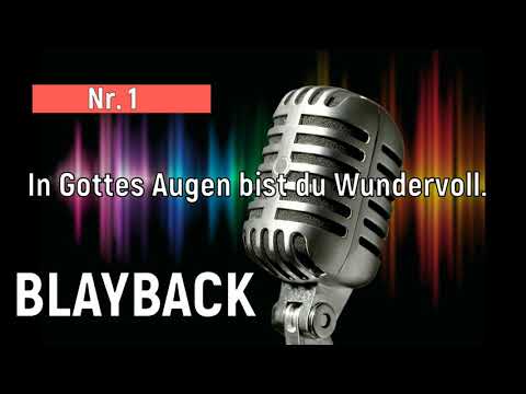 Blayback Nr. 1.   In Gottes Augen bist du Wundervoll.