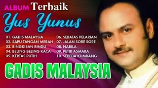 Download lagu Yus Yunus full album gadis Malaysia saputangan merah bingkisan rindu beling beling kaca  mp3