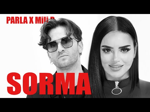 PARLA X Mili B -  SORMA ( Music Video )