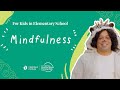 Mindfulness - Elementary School | Child Mind Institute