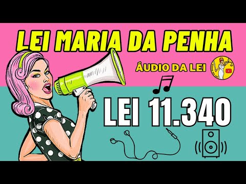 Lei Maria da Penha EM ÁUDIO - Lei 11.340