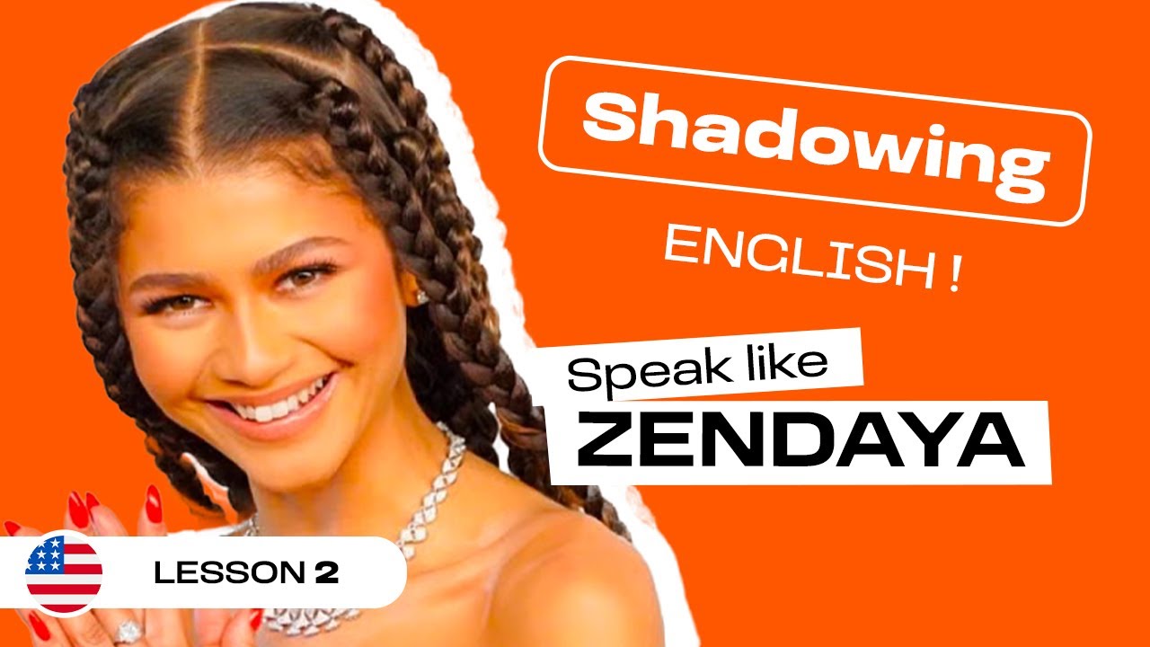 Shadowing english with ZENDAYA | American English accent (lesson #2)