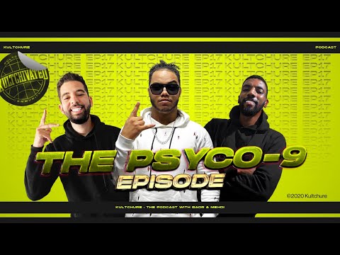 The Psyco-9 Episode - Kultchure #17