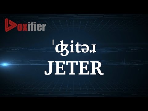 How to Pronunce Jeter in English - Voxifier.com