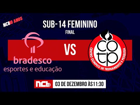 BRADESCO X CENTRO OLIMPICO - FINAL NCB SUB-14 MASCULINO 2022.2