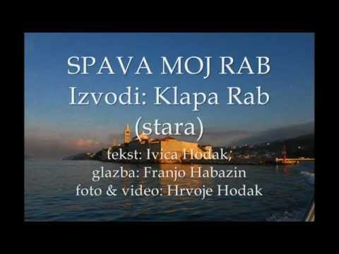 SPAVA MOJ RAB - Klapa RAB (stara) (I.Hodak, F.Habazin)