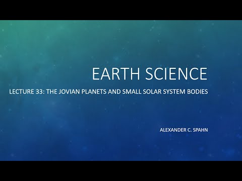 Earth Science: Lecture 33 - The Jovian Planets and Small Solar System Bodies