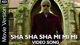 Sha Sha Sha Mi Mi Mi (Full Video Song) | SHAMITABH | Amitabh Bachchan, Dhanush & Akshara Haasan
