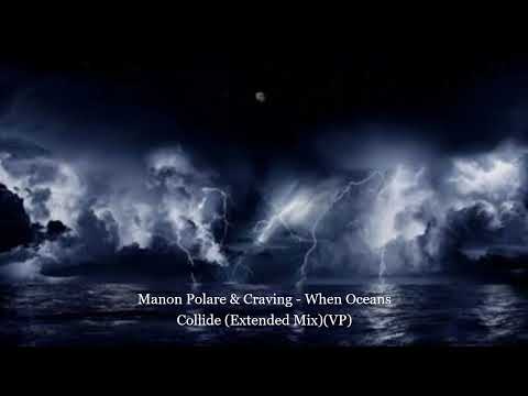 Manon Polare & Craving - When Oceans Collide (Extended Mix)(VP)