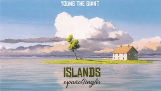 Young the Giant: Islands (ESPAÑOL/INGLÉS)