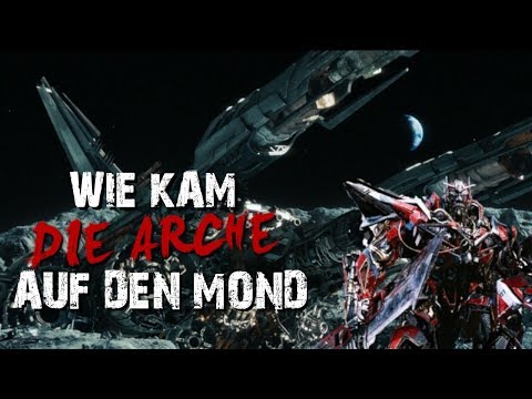 Transformers Movie History| WIE KAM DIE ARCHE AUF DEN MOND [German/Deutsch]