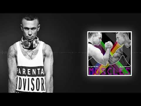 CYRIL G & LEOMEO - MUSCLES (LEOMEO MIAMI BEACH MIX)