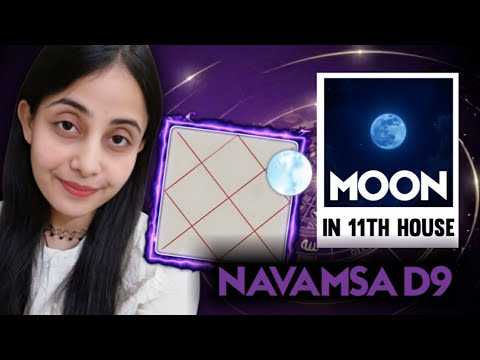 Moon in the 11th house in navamsa D9 chart