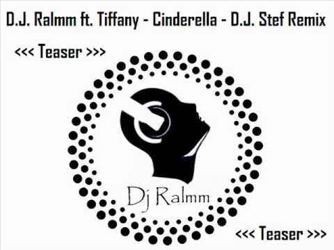 D.J. Ralmm ft. Tiffany - Cinderella - D.J. Stef Remix - Teaser