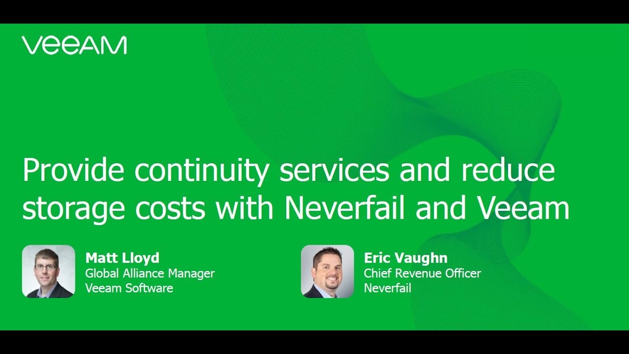 Provide continuity services and reduce storage costs with Neverfail and Veeam video