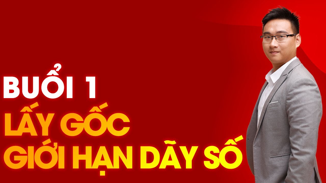 LIVE ÔN TẬP GIỚI HẠN DÃY SỐ CƠ BẢN (BUỔI 1)