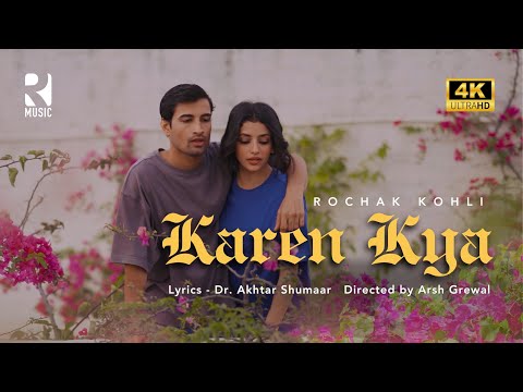 Karen Kya - Rochak Kohli [Official Music Video]