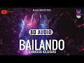 Enrique Iglesias Bailando 8D AUDIO