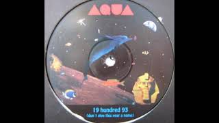 Aqua - 19 Hundred 93 (Don't Give This Year a Name) (Club Mix)