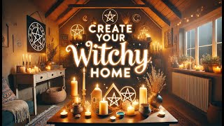 How to Create a Witchy Home: Symbols, Protections, and Herbs for Spiritual & Psychological Harmony