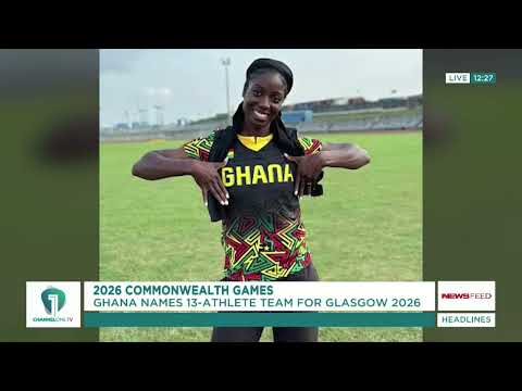 Ghana Names 13-Member Athletics Team for 2026 Commonwealth Games | News Feed