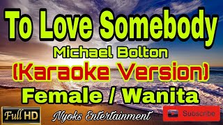 Download lagu TO LOVE SOMEBODY - Michael Bolton (Karaoke) Female || Nada Wanita C=DO mp3 Download lagu TO LOVE SOMEBODY - Michael Bolton (Karaoke) Female || Nada Wanita C=DO mp3
