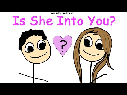 Casually Explained: Is She Into You