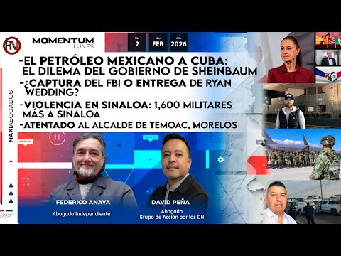 El petróleo mexicano a Cuba: el dilema de Sheinbaum | Violencia en Sinaloa: 1,600 militares más