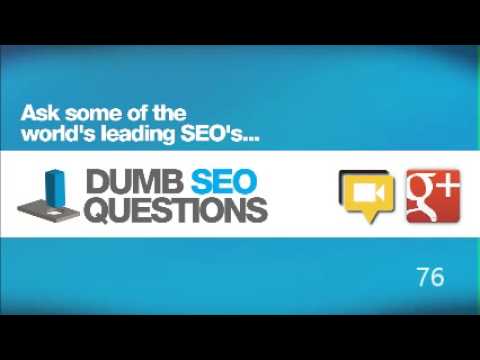 Dumb SEO Questions 76. Audio Only.
