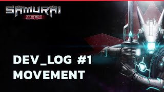 Samurai Zero Indie Dev Log #1 - A Focus On Movement