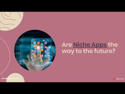 Are Niche Apps The Future of Mobile App Development? | SaaS Applications | Algoworks