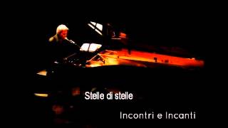 CLAUDIO BAGLIONI / Stelle Di Stelle / Incontri e Incanti