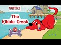 The Kibble Crook Clifford The BIG RED DOG PBS KIDS Videos