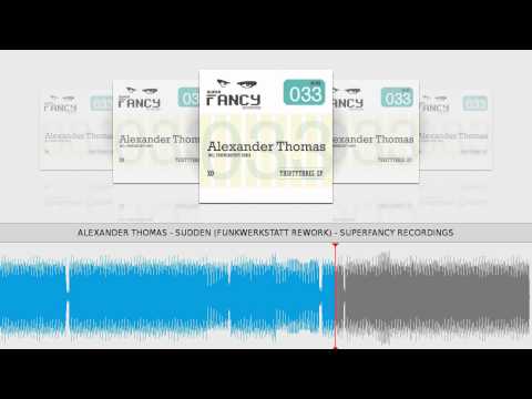 ALEXANDER THOMAS - SUDDEN (FUNKWERKSTATT REWORK) - SUPERFANCY RECORDINGS