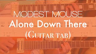 Modest Mouse - &quot;Alone Down There&quot; (double guitar tab)