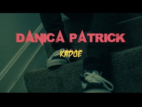 Kadoe - Danica Patrick (Official Video) shot by @Kodygracee