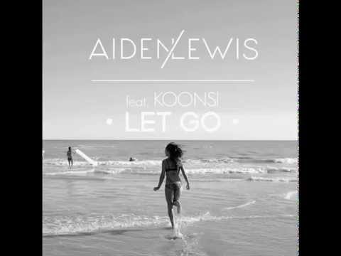 Aiden Lewis Ft Koonsi - "Let Go" (Radio Edit)