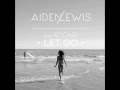 Aiden Lewis Ft Koonsi - "Let Go" (Radio Edit ...