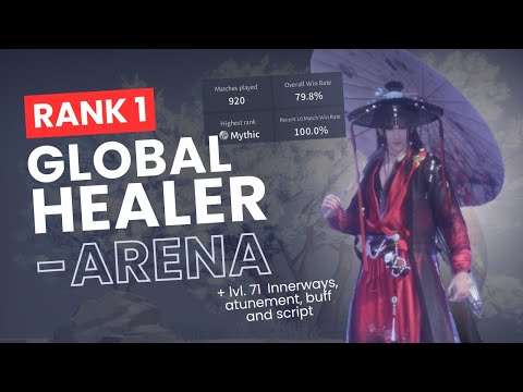 Where Winds Meet - Rank 1 Global Healer Arena PvP Lvl 71 Innerways, Buff, Script And Atunement Guide