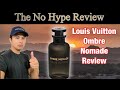 LOUIS VUITTON OMBRE NOMADE REVIEW | THE HONEST NO HYPE FRAGRANCE REVIEW