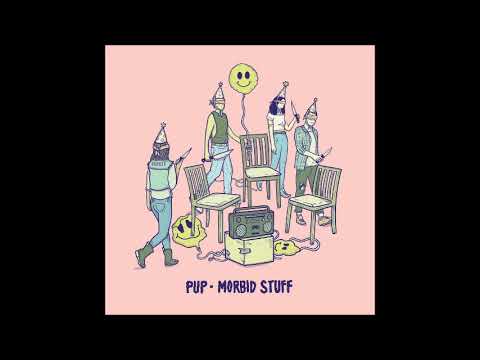 PUP- Morbid Stuff (full album)